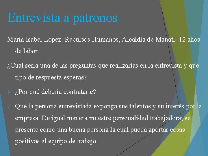 Entrevista a patronos María Isabel López: Recursos Humanos, Alcaldía de Manatí: 12 años de