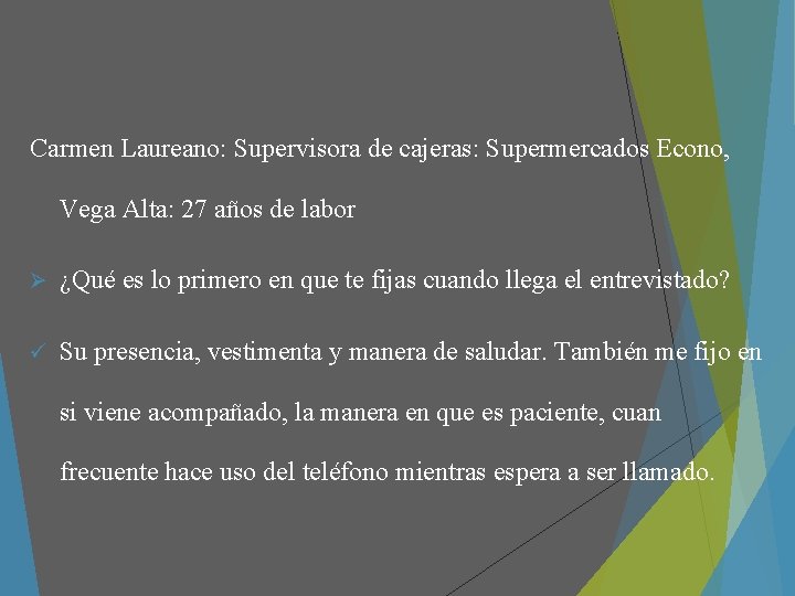 Carmen Laureano: Supervisora de cajeras: Supermercados Econo, Vega Alta: 27 años de labor Ø