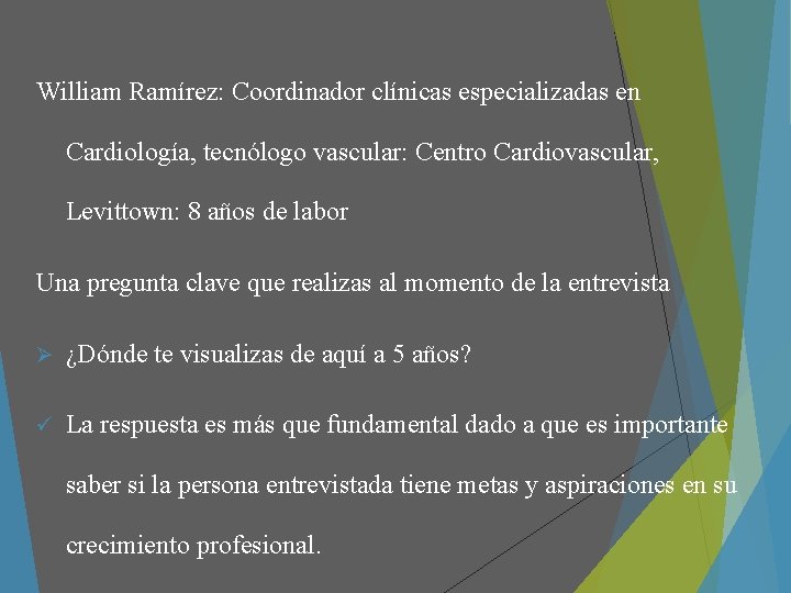 William Ramírez: Coordinador clínicas especializadas en Cardiología, tecnólogo vascular: Centro Cardiovascular, Levittown: 8 años