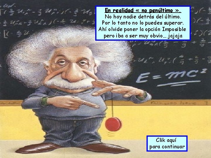 En realidad « no penúltimo » . No hay nadie detrás del último. Por En realidad « no penúltimo » . No hay nadie detrás del último. Por