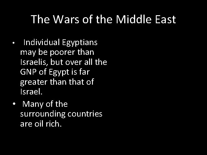 The Wars of the Middle East Individual Egyptians may be poorer than Israelis, but