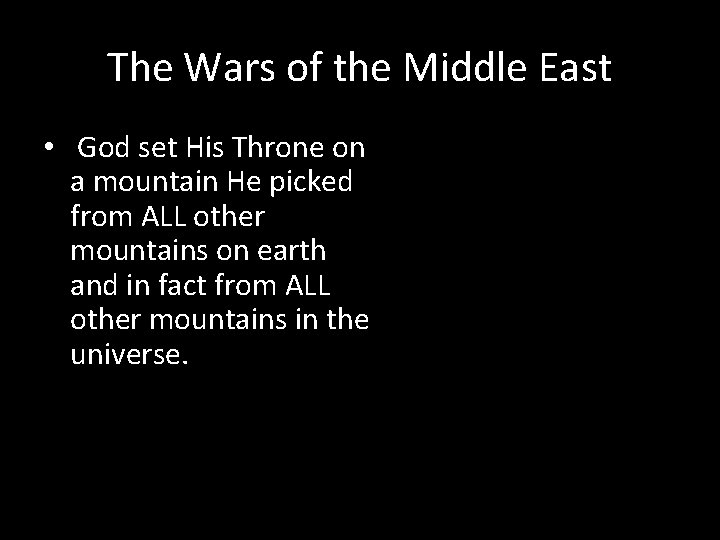 The Wars of the Middle East • God set His Throne on a mountain