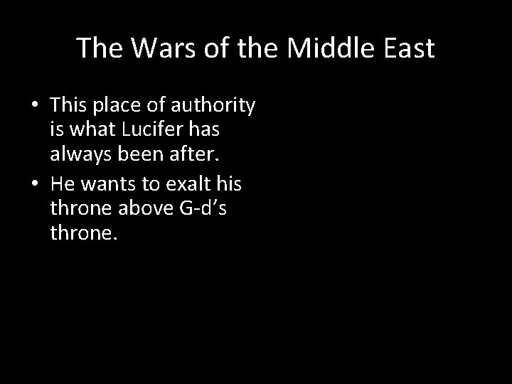 The Wars of the Middle East • This place of authority is what Lucifer