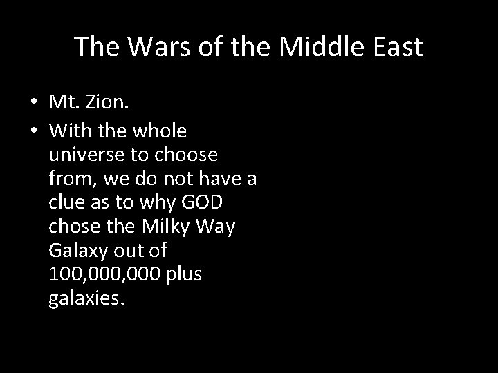 The Wars of the Middle East • Mt. Zion. • With the whole universe