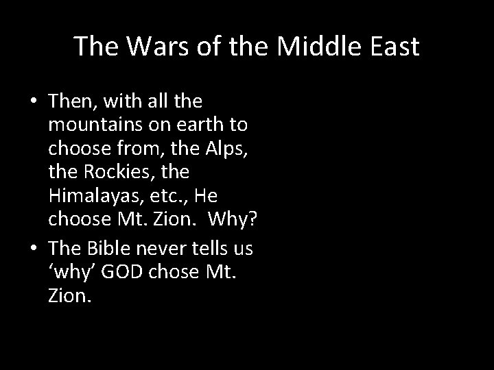 The Wars of the Middle East • Then, with all the mountains on earth