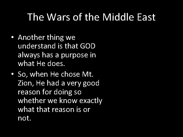 The Wars of the Middle East • Another thing we understand is that GOD