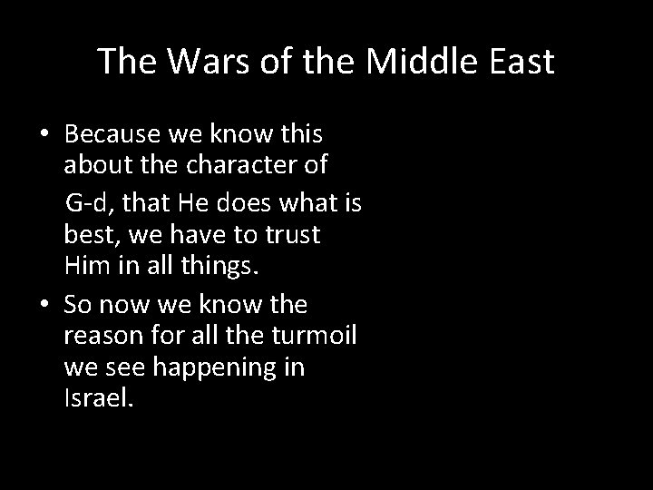 The Wars of the Middle East • Because we know this about the character