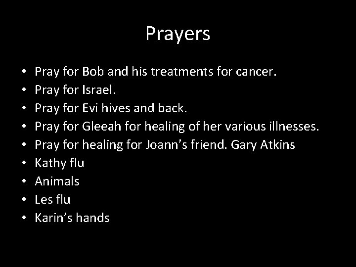 Prayers • • • Pray for Bob and his treatments for cancer. Pray for
