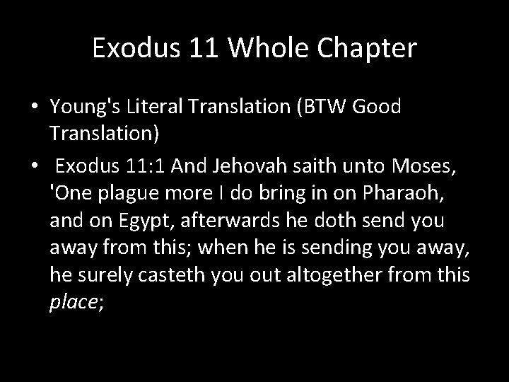 Exodus 11 Whole Chapter • Young's Literal Translation (BTW Good Translation) • Exodus 11: