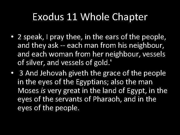 Exodus 11 Whole Chapter • 2 speak, I pray thee, in the ears of