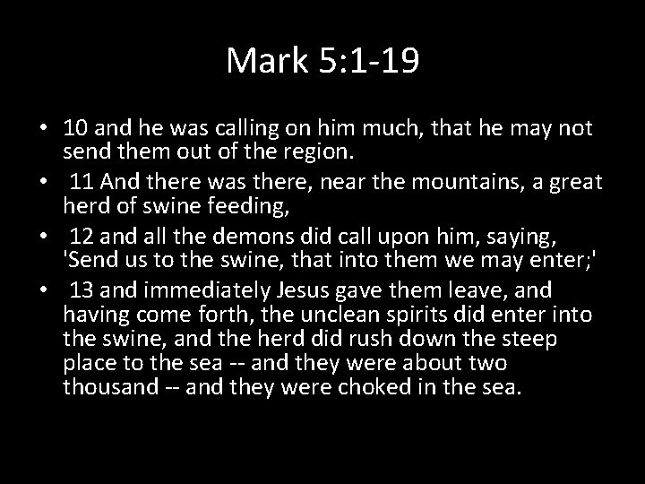 Mark 5: 1 -19 • 10 and he was calling on him much, that
