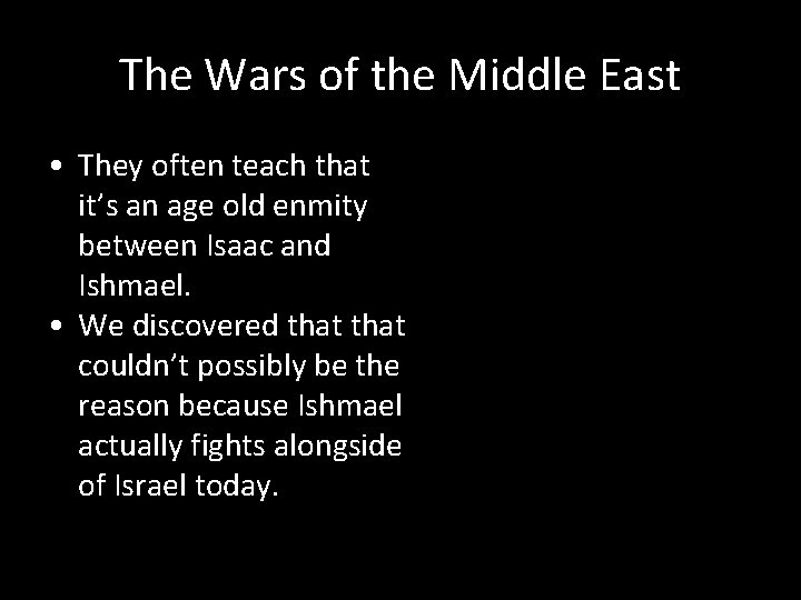 The Wars of the Middle East • They often teach that it’s an age