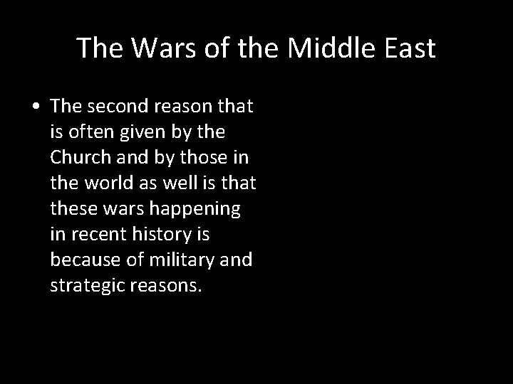 The Wars of the Middle East • The second reason that is often given