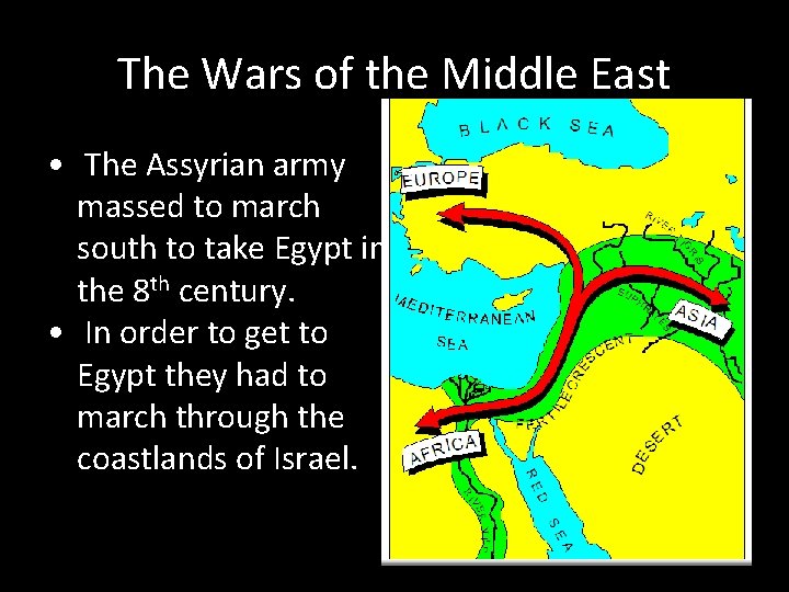 The Wars of the Middle East • The Assyrian army massed to march south