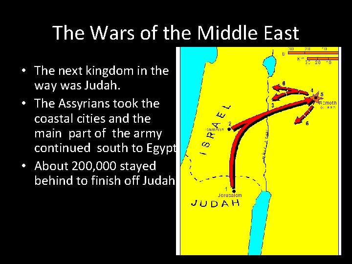 The Wars of the Middle East • The next kingdom in the way was