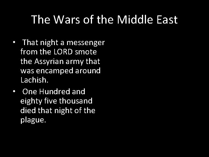 The Wars of the Middle East • That night a messenger from the LORD