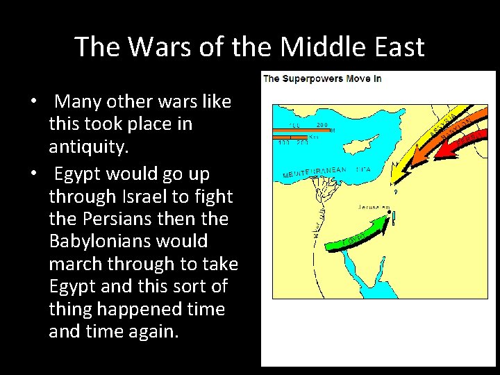 The Wars of the Middle East • Many other wars like this took place