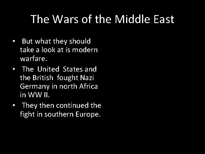 The Wars of the Middle East • But what they should take a look