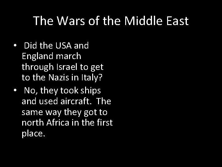 The Wars of the Middle East • Did the USA and England march through