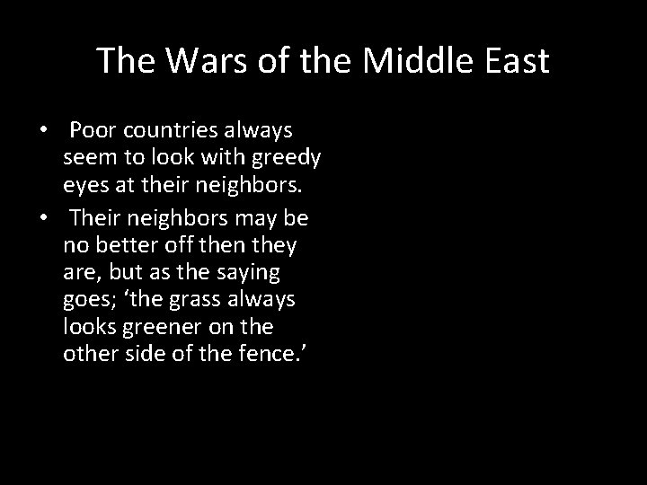 The Wars of the Middle East • Poor countries always seem to look with