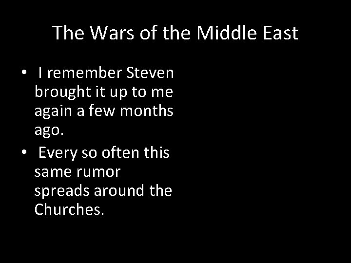 The Wars of the Middle East • I remember Steven brought it up to