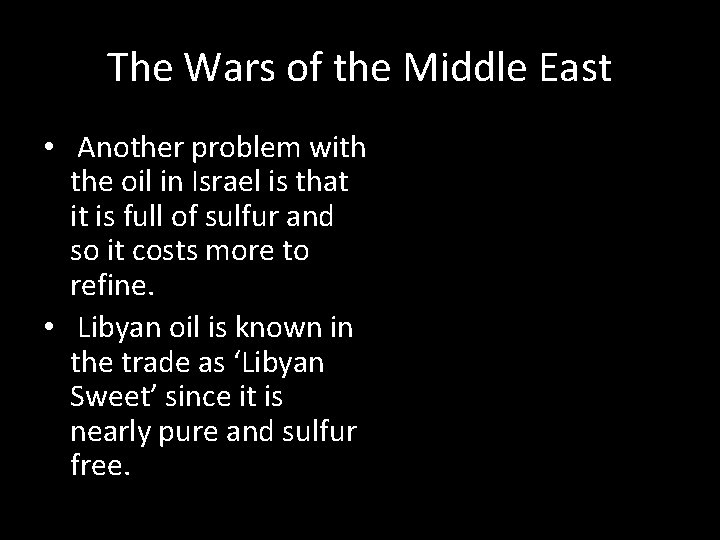 The Wars of the Middle East • Another problem with the oil in Israel