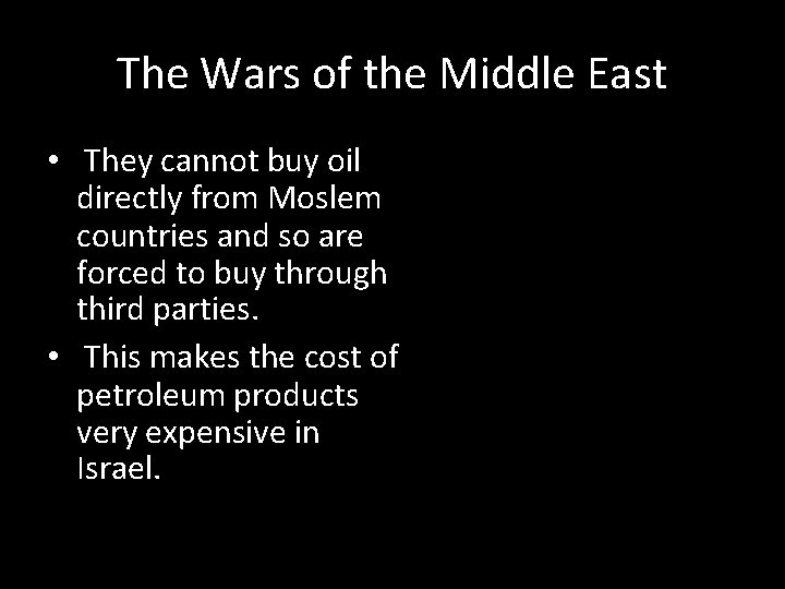 The Wars of the Middle East • They cannot buy oil directly from Moslem