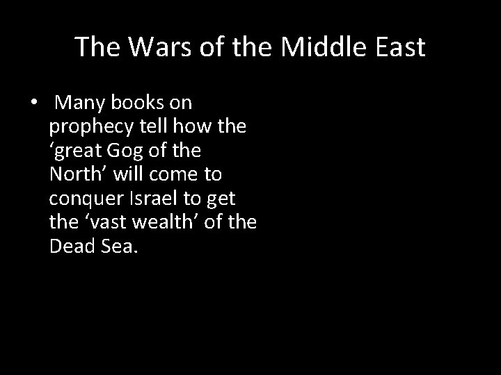 The Wars of the Middle East • Many books on prophecy tell how the