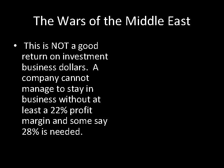 The Wars of the Middle East • This is NOT a good return on