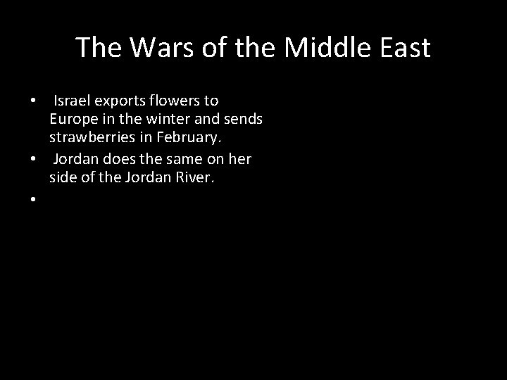 The Wars of the Middle East • Israel exports flowers to Europe in the