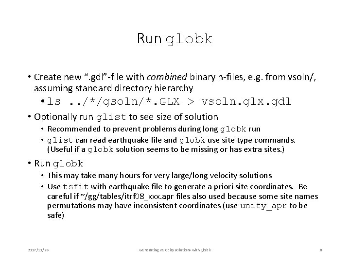 Run globk • Create new “. gdl”-file with combined binary h-files, e. g. from