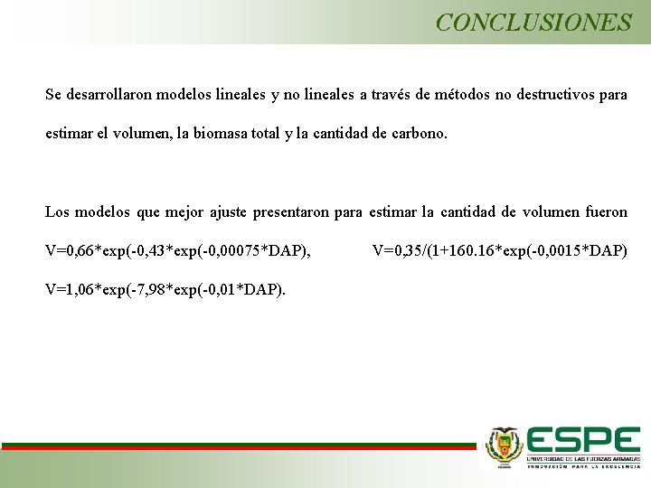 CONCLUSIONES Se desarrollaron modelos lineales y no lineales a través de métodos no destructivos