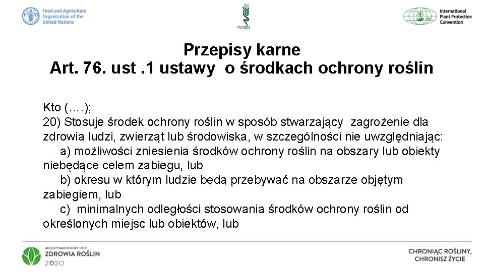 Przepisy karne Art. 76. ust. 1 ustawy o środkach ochrony roślin Kto (…. );