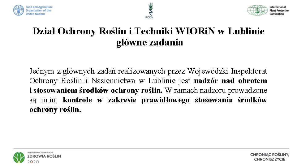 Dział Ochrony Roślin i Techniki WIORi. N w Lublinie główne zadania Jednym z głównych