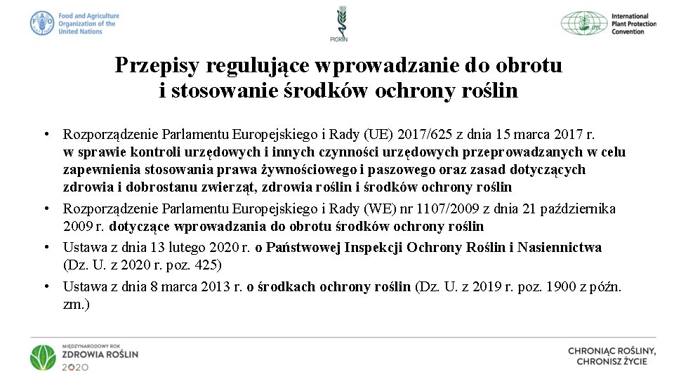 Przepisy regulujące wprowadzanie do obrotu i stosowanie środków ochrony roślin • Rozporządzenie Parlamentu Europejskiego