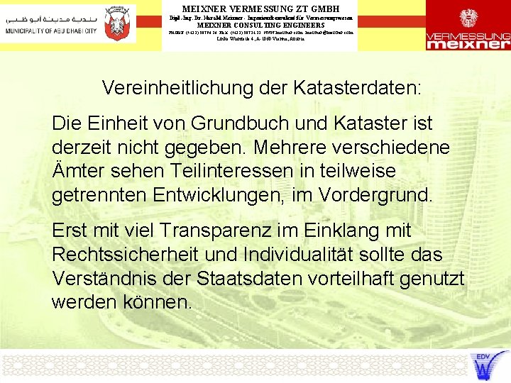 MEIXNER VERMESSUNG ZT GMBH Dipl. -Ing. Dr. Harald Meixner - Ingenieurkonsulent für Vermessungswesen MEIXNER