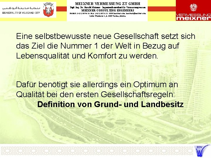 MEIXNER VERMESSUNG ZT GMBH Dipl. -Ing. Dr. Harald Meixner - Ingenieurkonsulent für Vermessungswesen MEIXNER