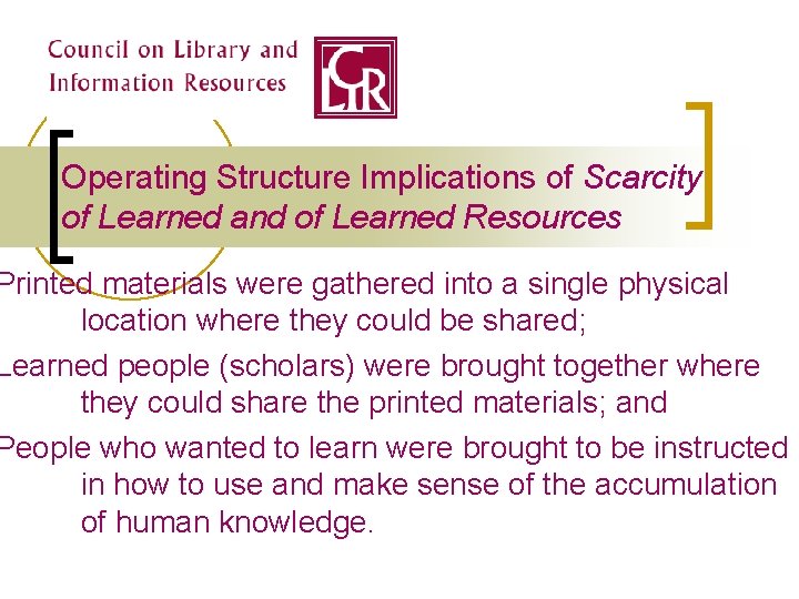 Operating Structure Implications of Scarcity of Learned and of Learned Resources Printed materials were