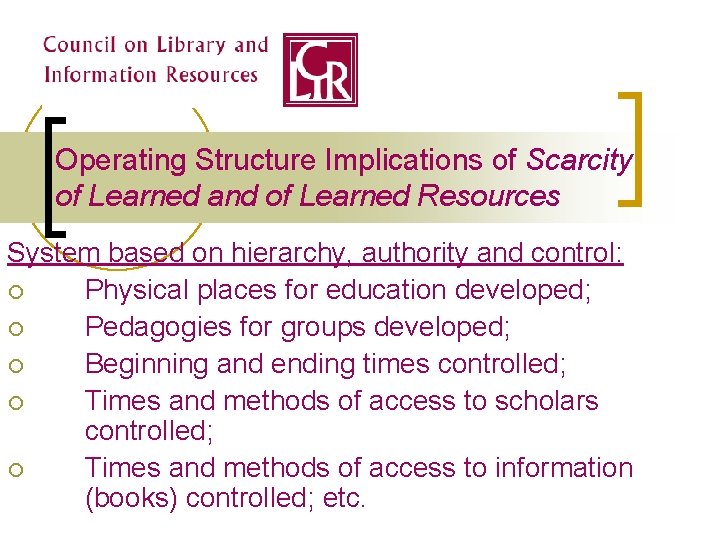 Operating Structure Implications of Scarcity of Learned and of Learned Resources System based on