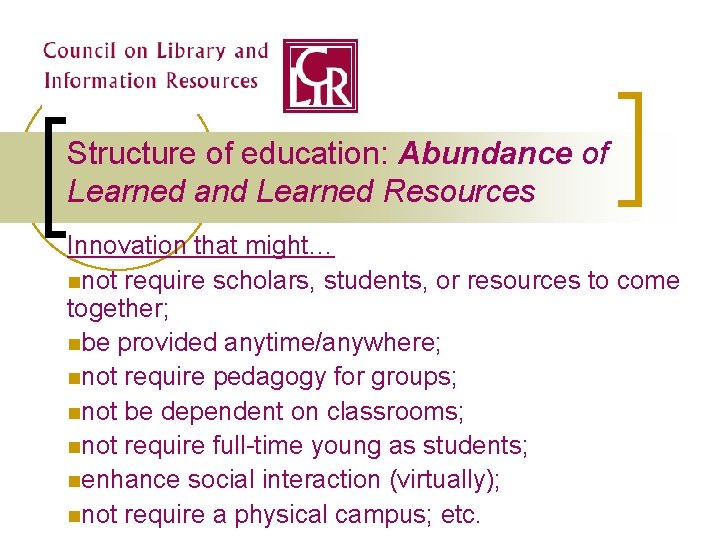 Structure of education: Abundance of Learned and Learned Resources Innovation that might… nnot require