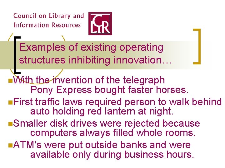 Examples of existing operating structures inhibiting innovation… n. With the invention of the telegraph Examples of existing operating structures inhibiting innovation… n. With the invention of the telegraph