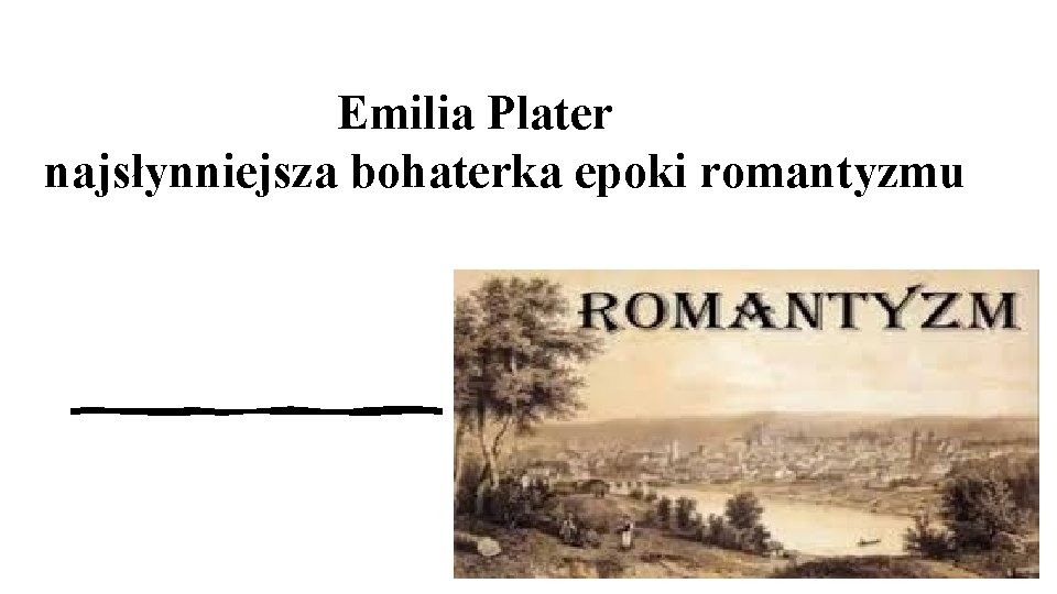 Emilia Plater najsłynniejsza bohaterka epoki romantyzmu 
