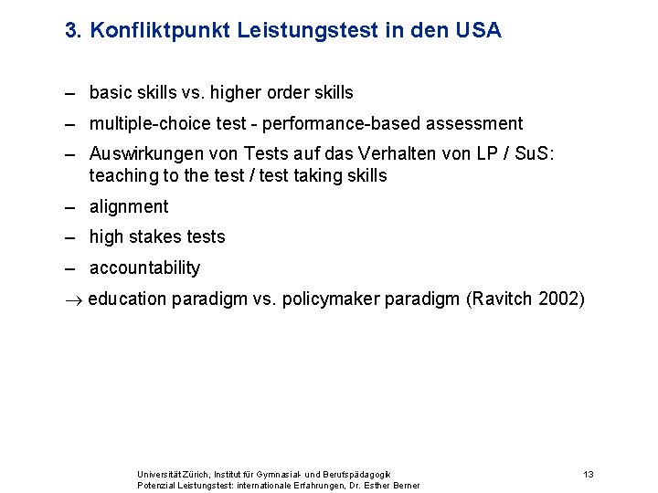 3. Konfliktpunkt Leistungstest in den USA – basic skills vs. higher order skills –