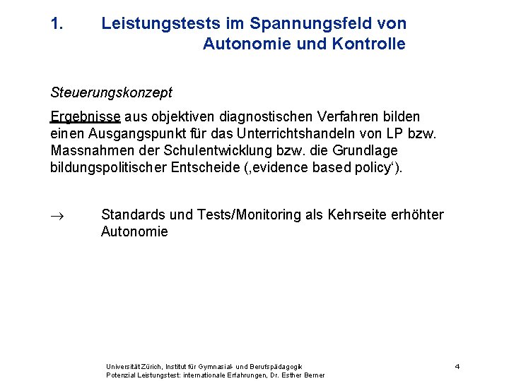 1. Leistungstests im Spannungsfeld von Autonomie und Kontrolle Steuerungskonzept Ergebnisse aus objektiven diagnostischen Verfahren