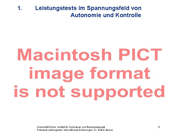 1. Leistungstests im Spannungsfeld von Autonomie und Kontrolle Universität Zürich, Institut für Gymnasial- und