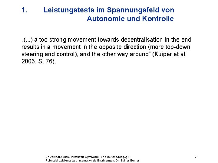 1. Leistungstests im Spannungsfeld von Autonomie und Kontrolle „(. . . ) a too