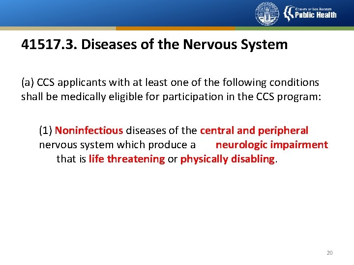 41517. 3. Diseases of the Nervous System (a) CCS applicants with at least one