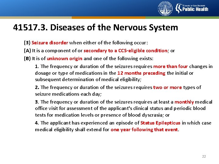41517. 3. Diseases of the Nervous System (3) Seizure disorder when either of the