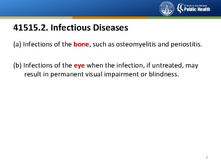 41515. 2. Infectious Diseases (a) Infections of the bone, such as osteomyelitis and periostitis.