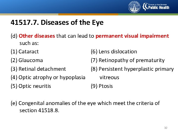 41517. 7. Diseases of the Eye (d) Other diseases that can lead to permanent